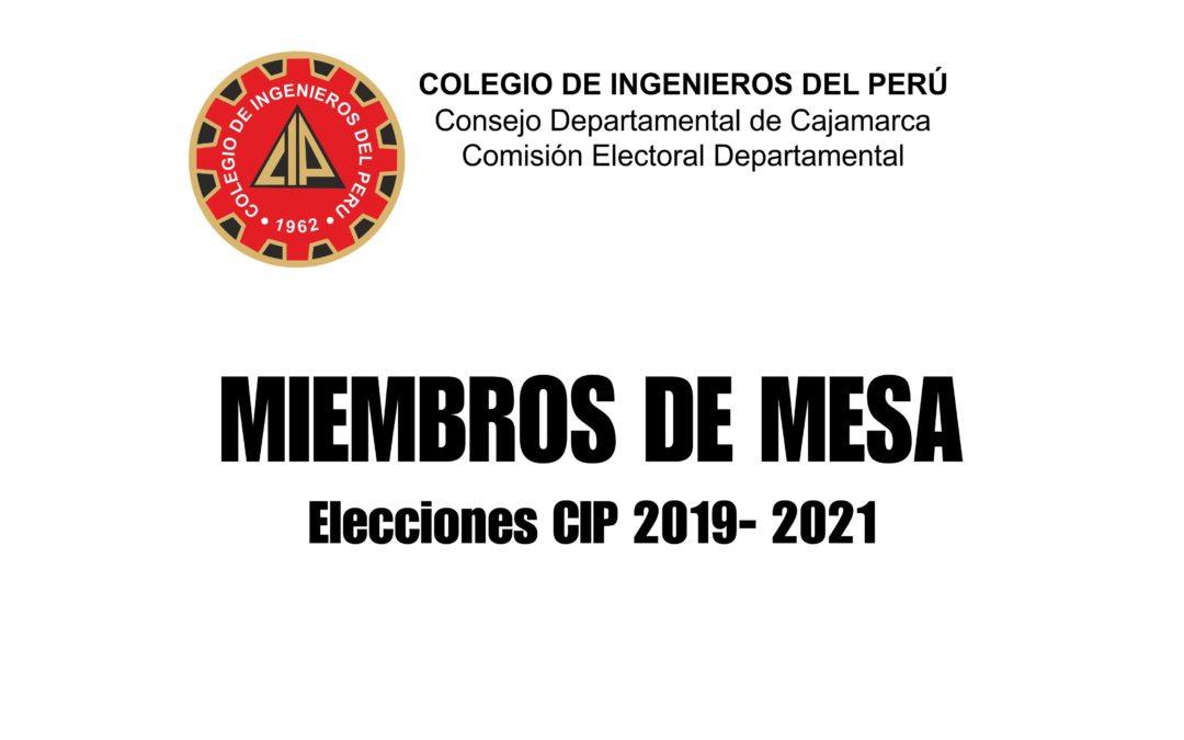 Miembros de Mesa: Elecciones CIP 2019 – 2021