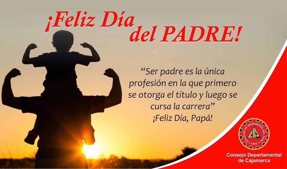 Feliz Día del Padre te desea el CIP Cajamarca! | Colegio de Ingenieros del  Perú - CD Cajamarca