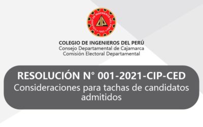 RESOLUCIÓN N° 001-2021-CIP-CED – Consideraciones para tachas de candidatos admitidos
